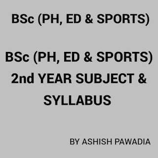BSc (Ph.Ed) 2nd Year Syllabus and important topics BSc (Ph.Ed) 2nd Year Syllabus and important topics